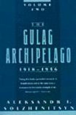 The Gulag Archipelago, 1918-1956