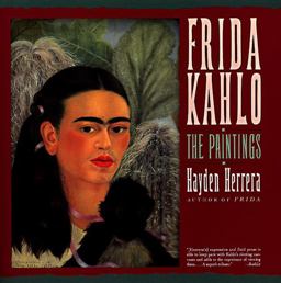 Frida Kahlo: the Paintings  9780060923198 Front Cover