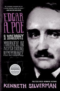 Edgar A. Poe: a Biography Mournful and Never-Ending Remembrance  9780060923310 Front Cover