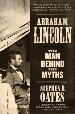Abraham Lincoln The Man Behind the Myths  9780060924720 Front Cover