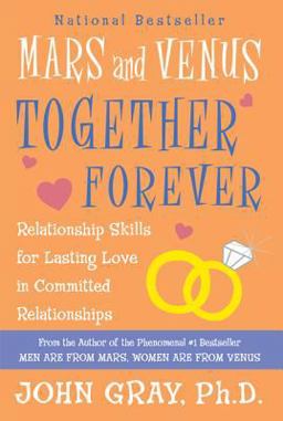 Mars and Venus Together Forever Relationship Skills for Lasting Love in Committed Relationships  9780060926618 Front Cover