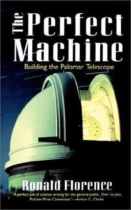 Perfect Machine Building the Palomar Telescope  9780060926700 Front Cover