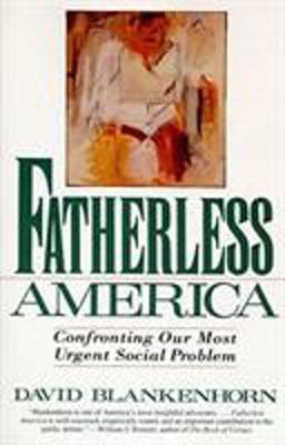 Fatherless America Confronting Our Most Urgent Social Problem  9780060926830 Front Cover