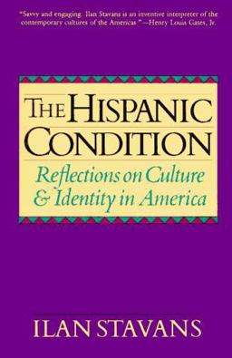 Hispanic Condition Reflections on Culture and Identity in America  9780060926939 Front Cover