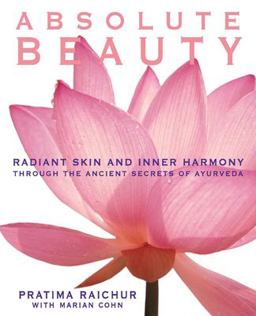 Absolute Beauty Radiant Skin and Inner Harmony Through the Ancient Secrets of Ayurveda  9780060929107 Front Cover