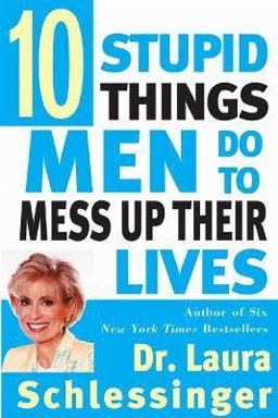 Ten Stupid Things Men Do to Mess up Their Lives  9780060929442 Front Cover