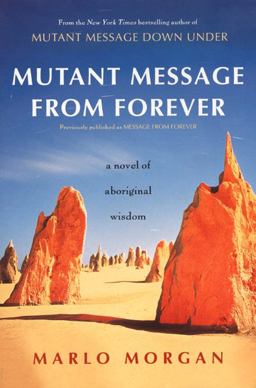 Mutant Message from Forever A Novel of Aboriginal Wisom  9780060930264 Front Cover