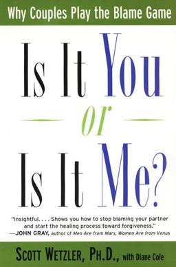 Is It You or Is It Me? Why Couples Play the Blame Game  9780060930295 Front Cover