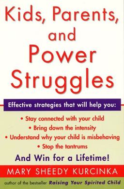 Kids, Parents, and Power Struggles Winning for a Lifetime  9780060930431 Front Cover