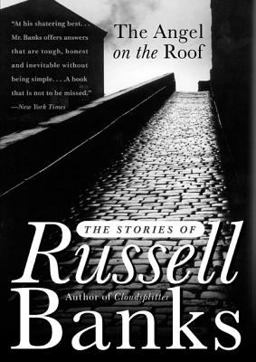 Angel on the Roof The Stories of Russell Banks  9780060931254 Front Cover
