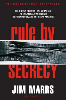 Rule by Secrecy The Hidden History That Connects the Trilateral Commission, the Freemasons, and the Great Pyramids  9780060931841 Front Cover