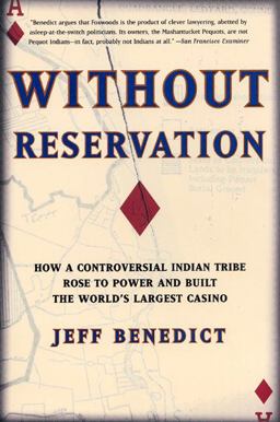 Without Reservation How a Controversial Indian Tribe Rose to Power and Built the World's Largest Casino  9780060931964 Front Cover