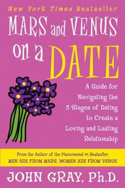 Mars and Venus on a Date A Guide for Navigating the 5 Stages of Dating to Create a Loving and Lasting Relationship  9780060932213 Front Cover