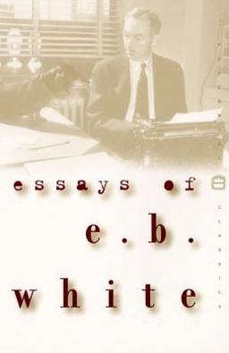 Essays of E. B. White  9780060932237 Front Cover