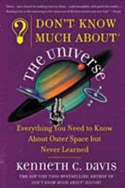 Don't Know Much about® the Universe