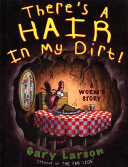 There's a Hair in My Dirt!  9780060932749 Front Cover