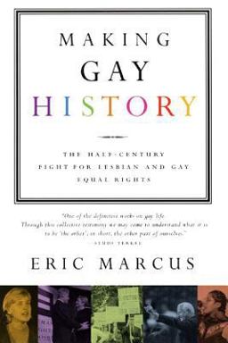 Making Gay History The Half-Century Fight for Lesbian and Gay Equal Rights  9780060933913 Front Cover