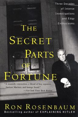 Secret Parts of Fortune Three Decades of Intense Investigations and Edgy Enthusiasms  9780060934460 Front Cover