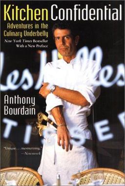 Kitchen Confidential Adventures in the Culinary Underbelly  9780060934910 Front Cover