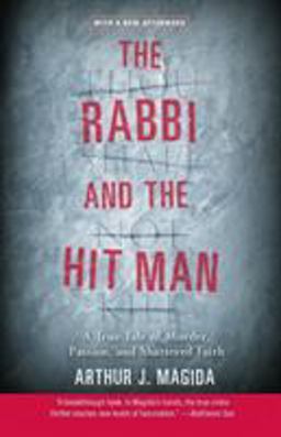 Rabbi and the Hit Man A True Tale of Murder, Passion, and Shattered Faith  9780060935610 Front Cover