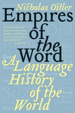 Empires of the Word A Language History of the World  9780060935726 Front Cover