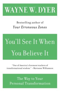 You'll See It When You Believe It The Way to Your Personal Transformation  9780060937331 Front Cover