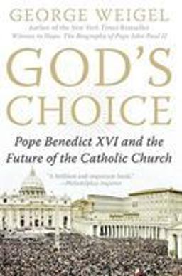 God's Choice Pope Benedict XVI and the Future of the Catholic Church  9780060937591 Front Cover