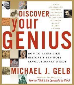 Discover Your Genius How to Think Like History's Ten Most Revolutionary Minds  9780060937904 Front Cover
