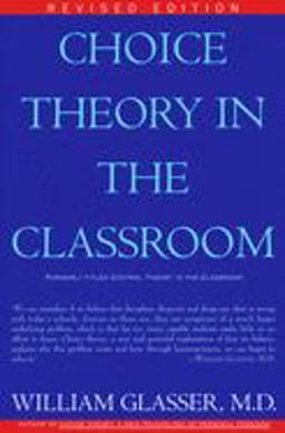 Choice Theory in the Classroom  9780060952877 Front Cover
