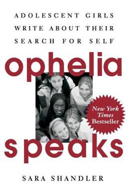 Ophelia Speaks Adolescent Girls Write about Their Search for Self  9780060952976 Front Cover