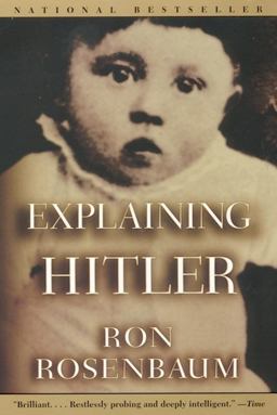 Explaining Hitler The Search for the Origins of His Evil  9780060953393 Front Cover
