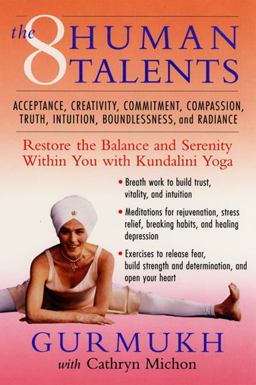 Eight Human Talents Restore the Balance and Serenity Within You with Kundalini Yoga  9780060954659 Front Cover
