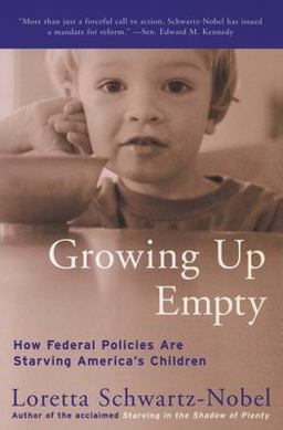 Growing up Empty How Federal Policies Are Starving America's Children  9780060954864 Front Cover