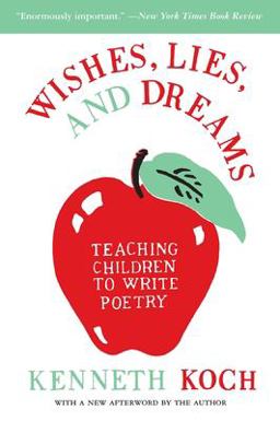 Wishes, Lies, and Dreams Teaching Children to Write Poetry  9780060955090 Front Cover