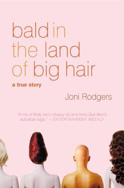 Bald in the Land of Big Hair A True Story  9780060955267 Front Cover