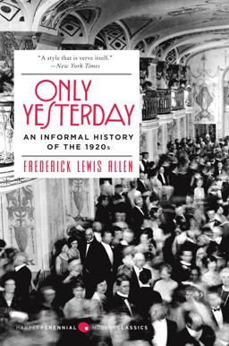 Only Yesterday An Informal History of The 1920s  9780060956653 Front Cover