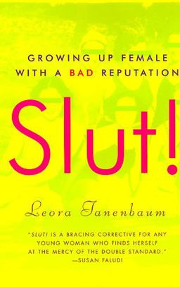 Slut! Growing up Female with a Bad Reputation  9780060957407 Front Cover