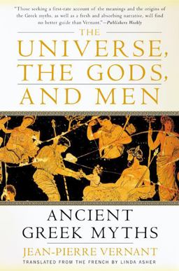 Universe, the Gods, and Men Ancient Greek Myths Told by Jean-Pierre Vernant  9780060957506 Front Cover