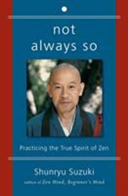 Not Always So Practicing the True Spirit of Zen  9780060957544 Front Cover