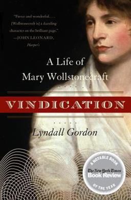 Vindication A Life of Mary Wollstonecraft  9780060957742 Front Cover
