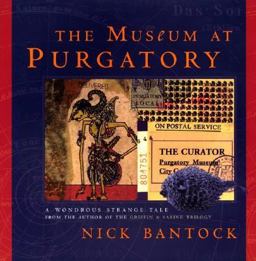 Museum at Purgatory A Wondrous Strange Tale from the Author of Griffin and Sabine  9780060957933 Front Cover