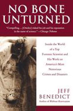 No Bone Unturned Inside the World of a Top Forensic Scientist and His Work on America's Most Notorious Crimes and Disasters  9780060958886 Front Cover