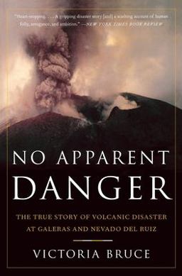 No Apparent Danger The True Story of Volcanic Disaster at Galeras and Nevado Del Ruiz  9780060958909 Front Cover