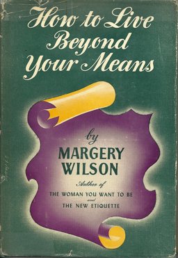 How to Live Beyond Your Means