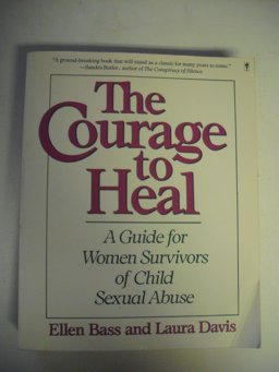 Courage to Heal A Guide for Women Survivors of Child Sexual Abuse  9780060962340 Front Cover
