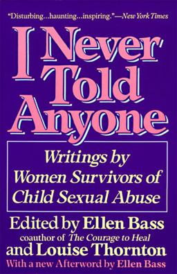 I Never Told Anyone Writings by Women Survivors of Child Sexual Abuse 600th 9780060965730 Front Cover