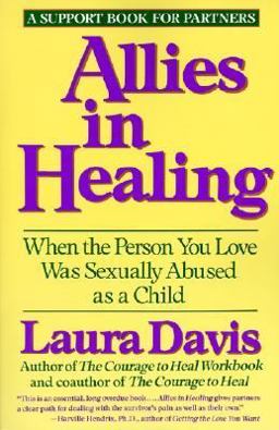 Allies in Healing When the Person You Love Is a Survivor of Child Sexual Abuse  9780060968830 Front Cover