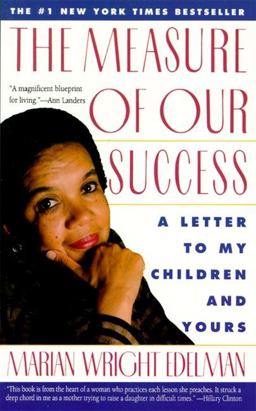 Measure of Our Success Letter to My Children and Yours  9780060975463 Front Cover