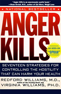 Anger Kills Seventeen Strategies for Controlling Hostility That Can Harm Your Health  9780060976231 Front Cover