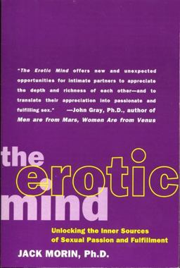 Erotic Mind Unlocking the Inner Sources of Passion and Fulfillment  9780060984281 Front Cover